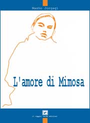 L’Amore di Mimosa, il romanzo di Nasho Jorgaqi