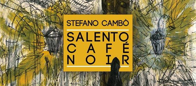 Salento Café Noir di Stefano Cambò