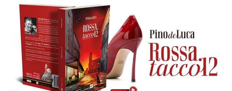 Rossa. Tacco 12 di Pino De Luca. Presentazione sul web